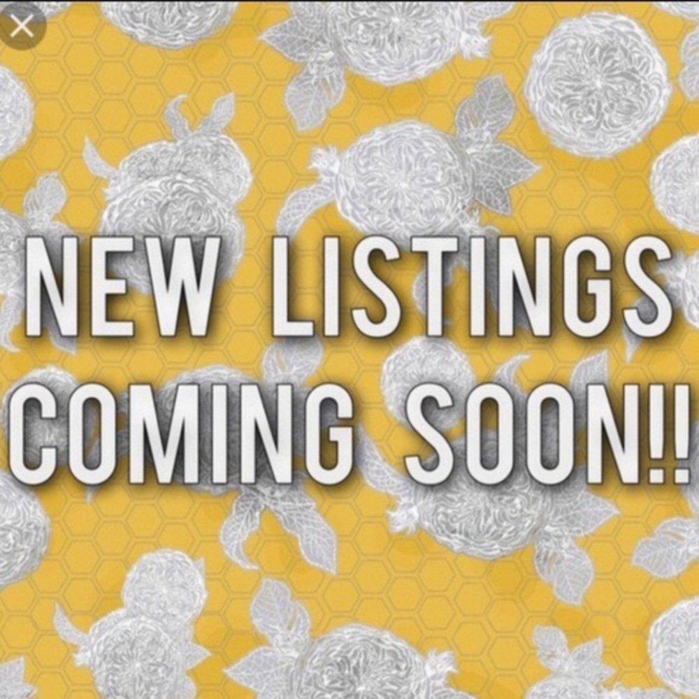 NEW LISTINGS COMING SOON